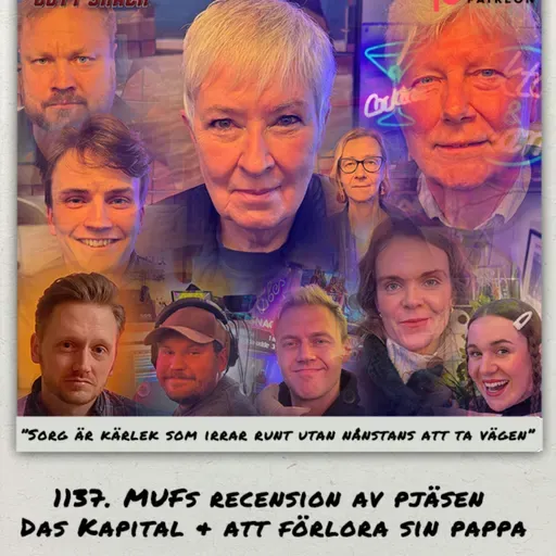 1137. DEL 1: MUFs recension av pjäsen Das Kapital & att förlora sin pappa