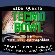 Side Quests Episode 375: Tecmo Bowl with Matt aka Stormageddon