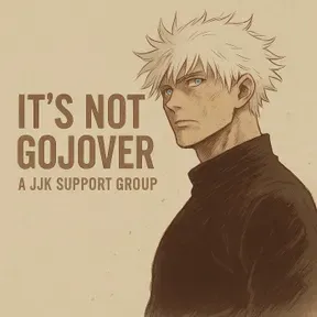 It’s Not Gojover: A JJK Support Group