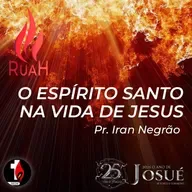 O Espírito Santo na vida de Jesus | Pr. Iran Negrão