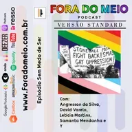 FdM #Episódio Sem Medo de Ser