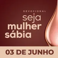 Seja Mulher Sábia - 03/Jun