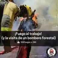 100Fuegos x 280: ¡fuego al trabajo! (y la visita de un bombero forestal)