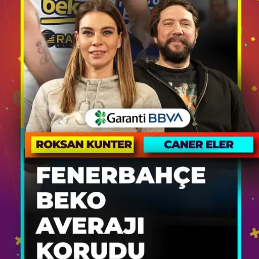 Larkin & Bobua Efes’i Galibiyete Taşıdı | Fenerbahçe İkili Averajı Korudu | Roksan Kunter Caner Eler