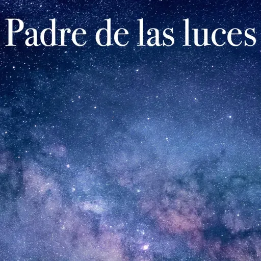 08 - 53 El Padre de las luces