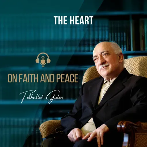 On Faith and Peace – Ep. 33: The Heart