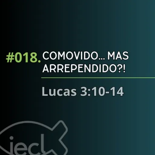 #018. Comovido... mas arrependido?!
