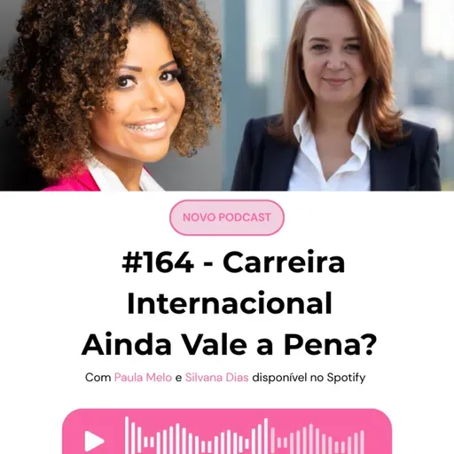 #164 Carreira Internacional - Ainda vale a pena?