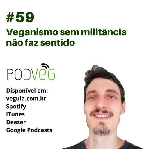 #59 – Veganismo sem militância não faz sentido