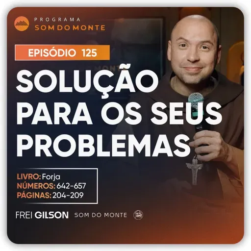 Solução para os seus problemas | Caminho, Sulco e Forja | #125