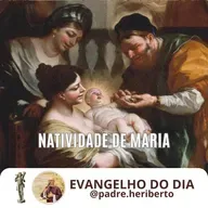 NATIVIDADE DA VIRGEM MARIA | SEGUNDA | 8 SETEMBRO 2025 | Mt 1,1-16.18-23