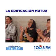 CÉLULAS QUE SE MULTIPLICAN - La edificación mutua