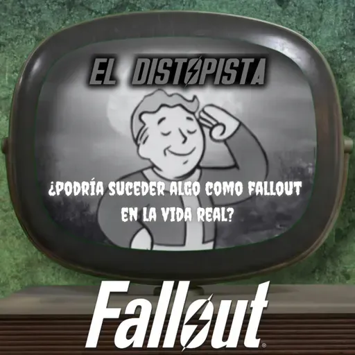 027 - ¿Podría Ocurrir algo como Fallout en la Vida Real? | Crónicas Preguerra | El Distopista