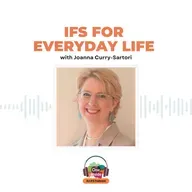 IFS for Everyday Life with Joanna Curry-Sartori