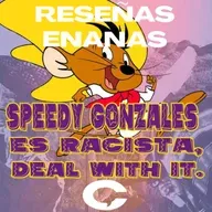 Speedy Gonzales es racista, deal with it. 