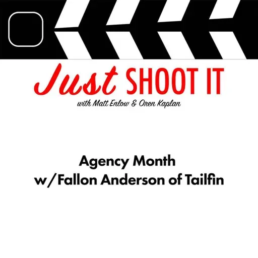 Agency Month w/Fallon Anderson of Tailfin - Just Shoot It 531