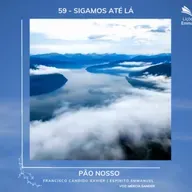 Pão Nosso - 59. Sigamos até lá
