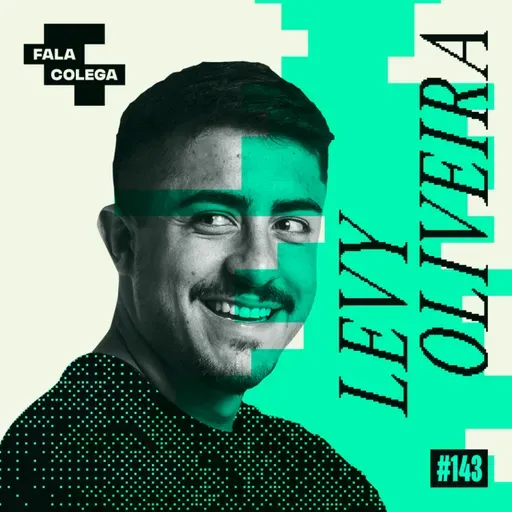 Podcast Fala Colega - ep.143 - Levy Oliveira - Design e Criatividade com Leo Becker
