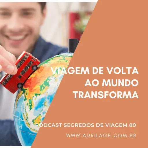 Viagem de volta ao mundo transforma