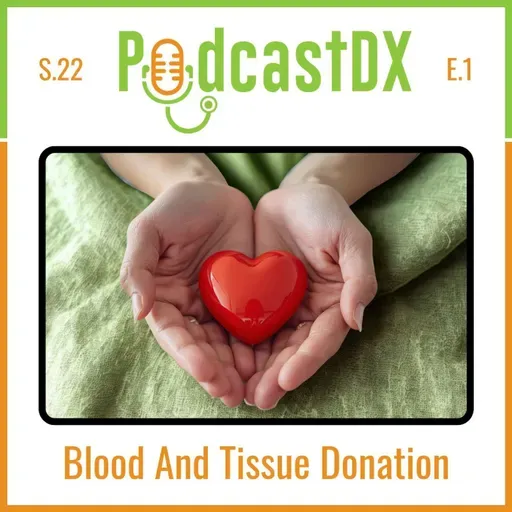 S22 Ep1: Blood and Tissue Donation