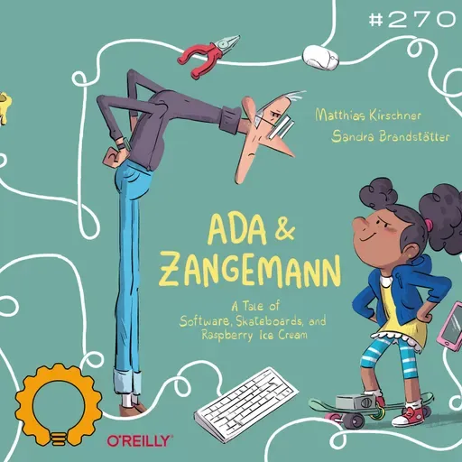 #270 Ada und Zangemann: Ein Märchen über Software, Skateboards und Himbeereis mit Matthias Kirschner von der FSFE