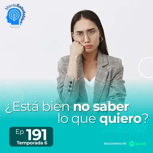 191.- ¿Está bien no saber lo que quiero?