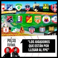 Los jugadores que están por llegar al FPC