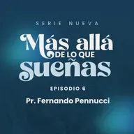 Serie: "Más allá de lo que sueñas" - Episodio 6 "Callejón Sin Salida" | Pr. Fernando Pennucci