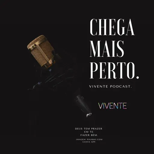 CHEGA MAIS PERTO.