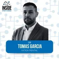 #238 Tomas Garcia | Fatiga Mental