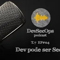 #07 - 04 - Dev pode ser Sec?
