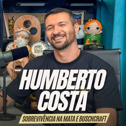 #278 - HUMBERTO COSTA [SOBREVIVÊNCIA NA MATA E BUSHCRAFT]