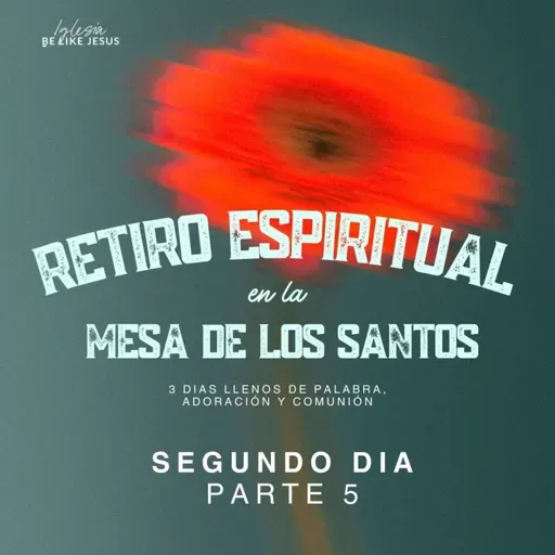 RETIRO MARZO 2025 | Segundo día - Parte #5 | William Fuentes