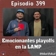 "Episodio 399: Emocionantes playoffs en la LAMP"