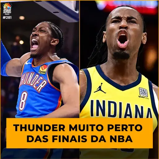 Podcast #281 - OKC praticamente classificado e Pacers com vantagem