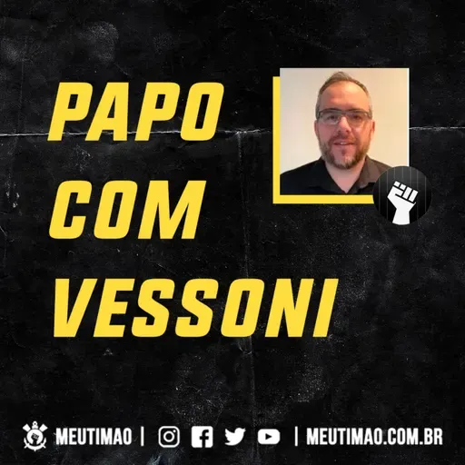 #PapoComVessoni 07/04 - Gaviões e Corinthians se encontram pela vaquinha