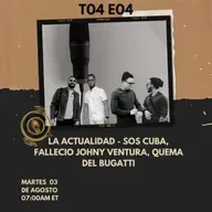 T0404- LA ACTUALIDAD - SOS CUBA, FALLECE JOHNY VENTURA, QUEMA DEL BUGATTI