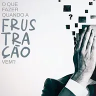 Sheila Vianna - O Que Fazer Quando a Frustração Vem
