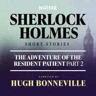 The Adventure of the Resident Patient: Part Two