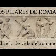 Pilares de Roma - El ciclo de vida del ciudadano romano