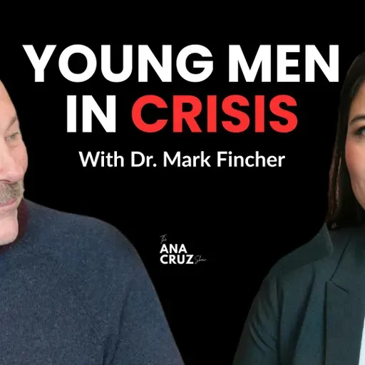 Ep.006 Young Men in Crisis: College Dropouts & Mental Health | Dr. Fincher