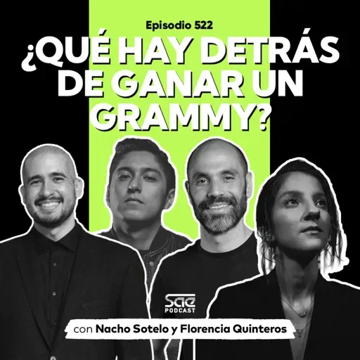 Episodio 522 - #PodcastSAE: Nacho y Florencia, ¿Qué hay detrás de ganar un Grammy?