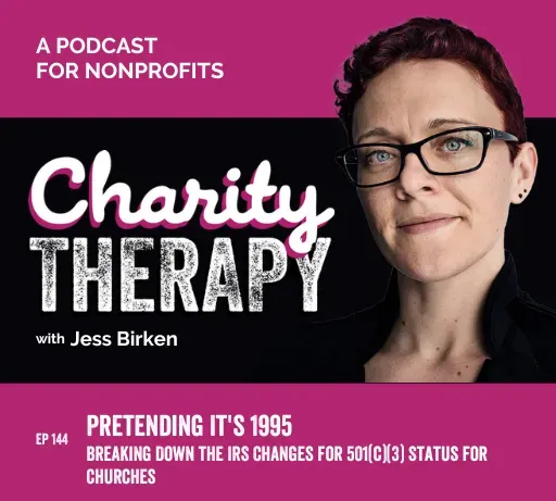144: Pretending It's 1995 | Breaking Down the IRS Changes for 501(c)(3) Status for Churches