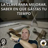 ATA 692 La clave para mejorar, saber en que gastas tu tiempo