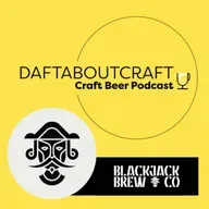 Daftaboutcraft - Craft Beer Podcast - Episode 73 (June 11, 2025)