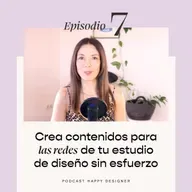 Temporada 3 - Episodio 7: Crea contenidos para las redes de tu estudio de diseño sin esfuerzo