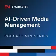 AI-Driven Media Management, with Gigi and Amazon Ads (Part 2) | EMARKETER Miniseries
