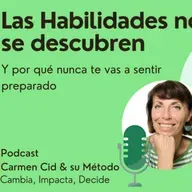 Episodio 16. Temporada 6. Las Habilidades no se Descubren. Nunca te vas a sentir Preparado.