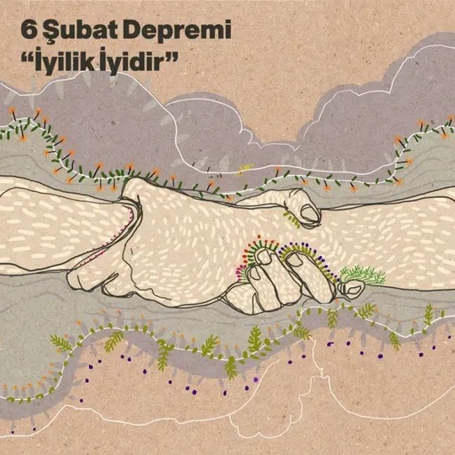 6 Şubat Depremi “İyilik İyidir”