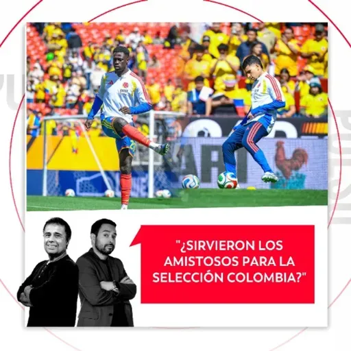 ¿Sirvieron los amistosos para la selección Colombia? El Pulso del Fútbol, 30 de marzo de 2026